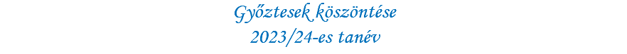 Győztesek köszöntése 2023/24-es tanév